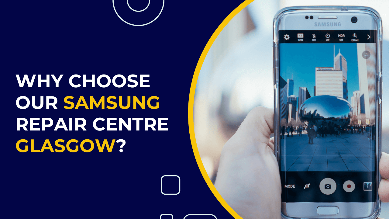 Samsung Repair Glasgow Glasgow Repair Centre